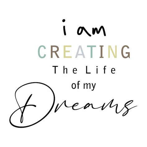 Premium Vector I Am Creating The Life Of My Dreams Typographic For T Shirt Prints Posters And