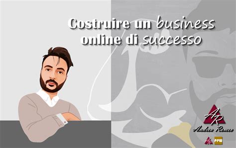 Costruire Un Business Online Di Successo