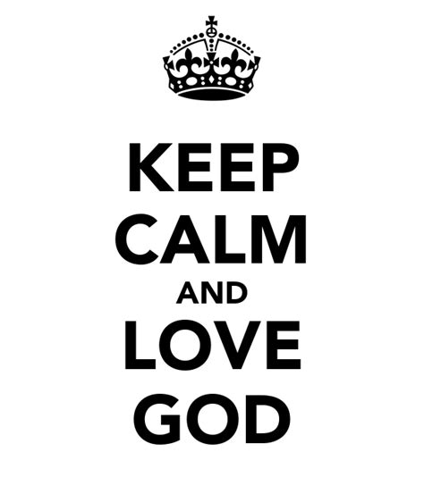 Keep Calm And Love God Poster Trisha Dumlao Keep Calm O Matic
