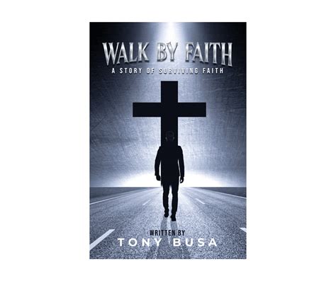 Walk By Faith A Story Of Surviving Faith Inspirational Books Walk