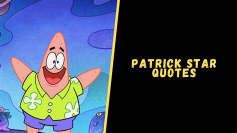 Top 15 Relatable Quotes From Patrick Star Of Spongebob Squarepants