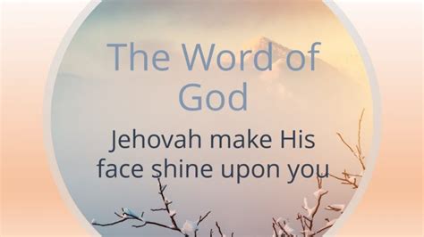 The Word Of God Jehovah Make His Face Shine Upon You Christians On