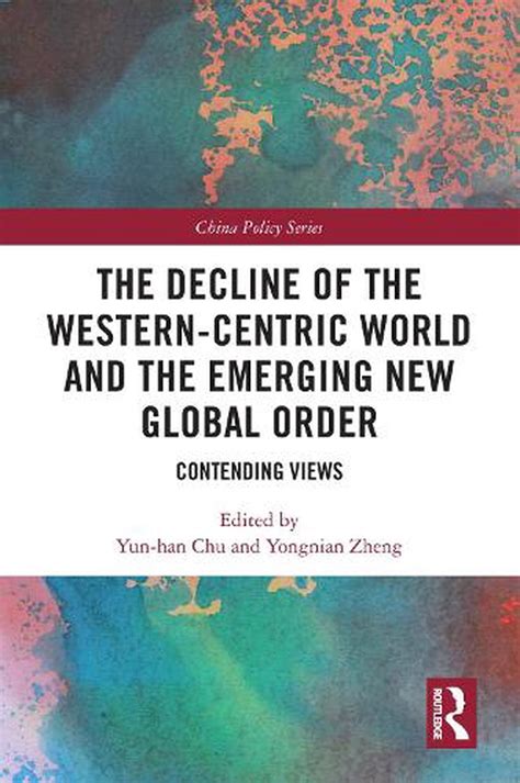 Decline Of The Western Centric World And The Emerging New Global Order