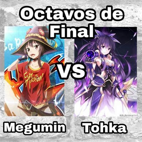 Torneo De Waifus Megumin Vs Tohka Anime Amino