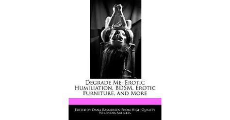 Degrade Me Erotic Humiliation Bdsm Erotic Furniture And More By