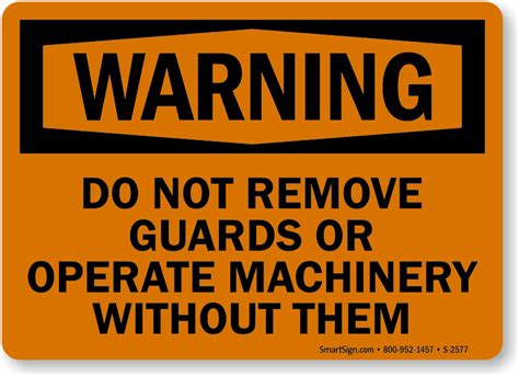 We take copyright violation seriously and will strongly protect the rights of legal copyright owners. Do Not Remove Guards - Operating Machinery Sign | Warning ...
