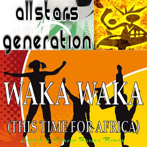 Waka Waka This Time For Africa By All Stars Generation On Mp3 Wav