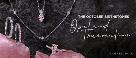 Know October Birthstones Better Opal And Tourmaline