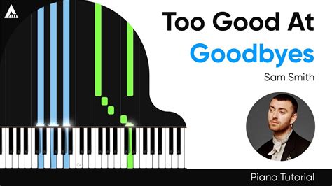Too Good At Goodbyes Sam Smith Piano Tutorial Lyrics Youtube