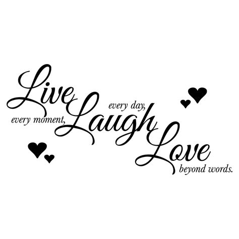 Live Every Moment Laugh Every Day Love Beyond Words Wall Decal Bamm Graphix