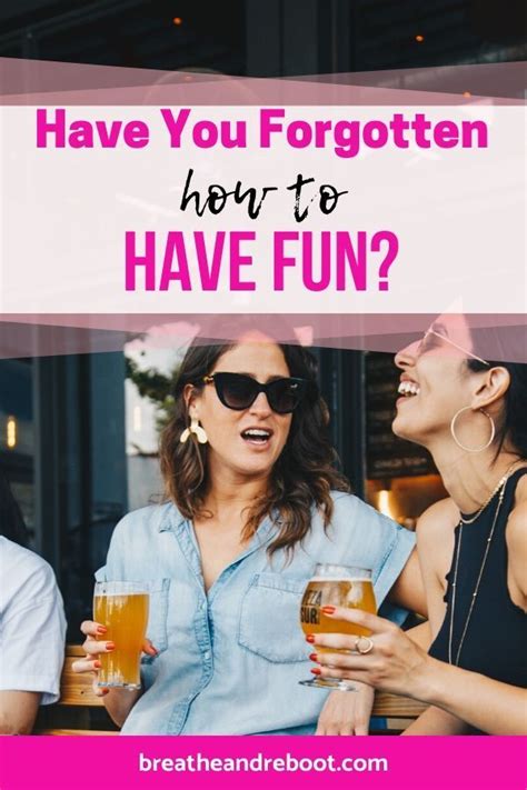 How To Have Fun In Life Again And Discovering How To Have Fun In The