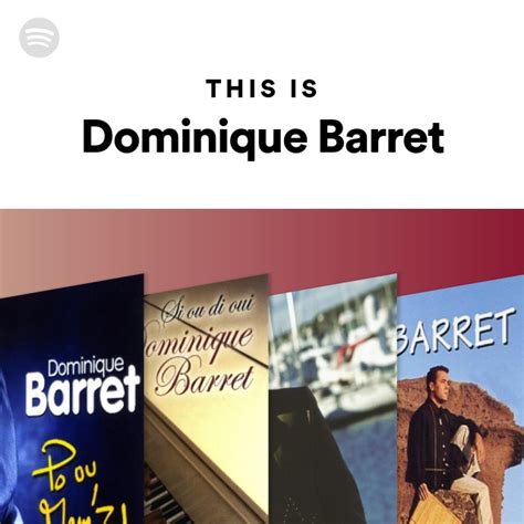 This Is Dominique Barret Playlist By Spotify Spotify