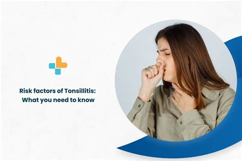 Risk Factors Of Tonsillitis What You Need To Know