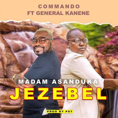 Commando Ft General Kanene Jezebel Download Mp3 Zambian Jamz