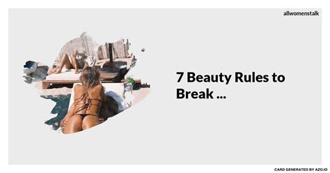 7 Beauty Rules To Break