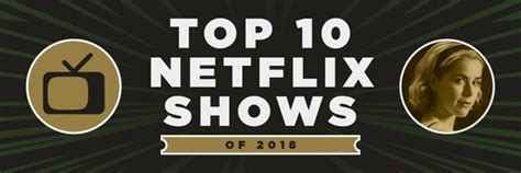 the 10 best netflix series of 2018 collider