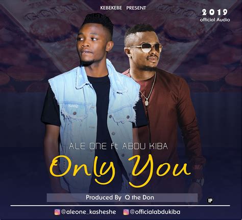 Audio Ale One Ft Abdu Kiba Only You Mp3 Download