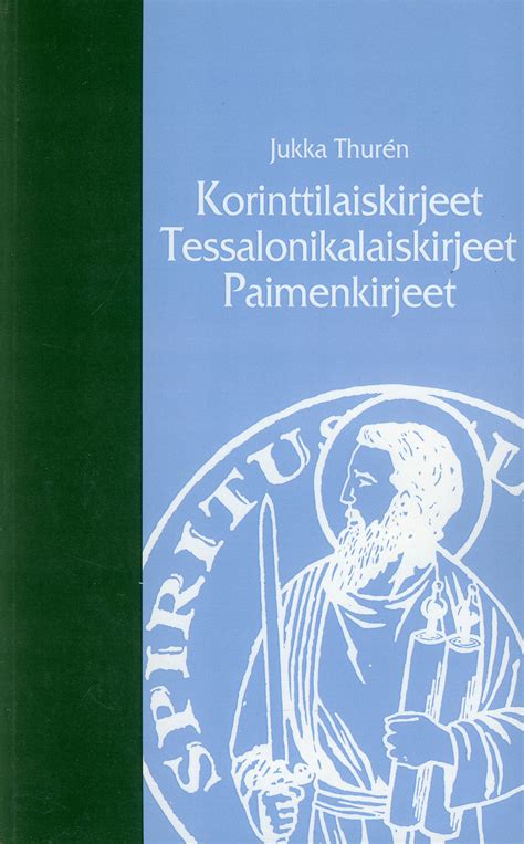 Korinttilaiskirjeet Tessalonikalaiskirjeet Paimenkirjeet Jukka