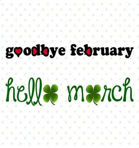 Goodbye February Hello March Months March Hello March March Quotes