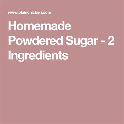 Homemade Powdered Sugar 2 Ingredients 2 Ingredients