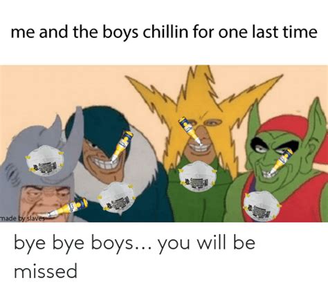 Bye Bye Boys You Will Be Missed Reddit Meme On Meme
