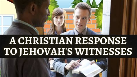 How To Answer Jehovahs Witnesses As A Christian When They Come To Your