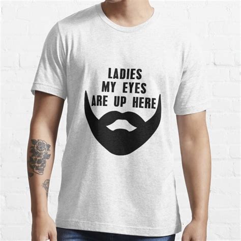 Ladies My Eyes Are Up Here T Shirt By Joymoo Redbubble