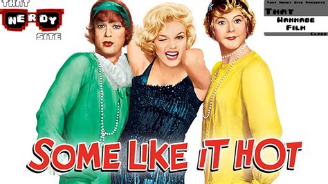 some like it hot romcom movies that wannabe film class ep 15 that nerdy site