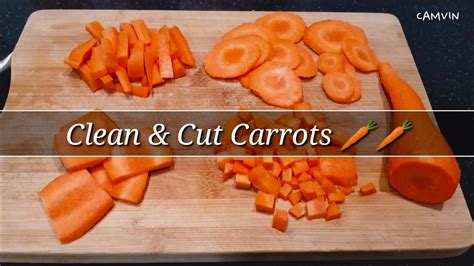 How To Clean And Cut Carrot Beginners Guide Carrot Cutting