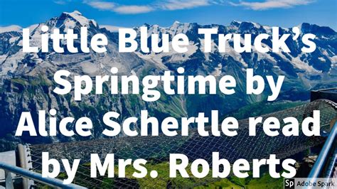 Little Blue Trucks Springtime By Alice Schertle Read By Mrs Roberts