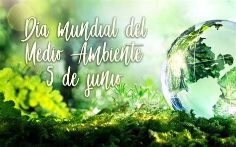 D A Mundial Del Medio Ambiente Images And Photos Finder