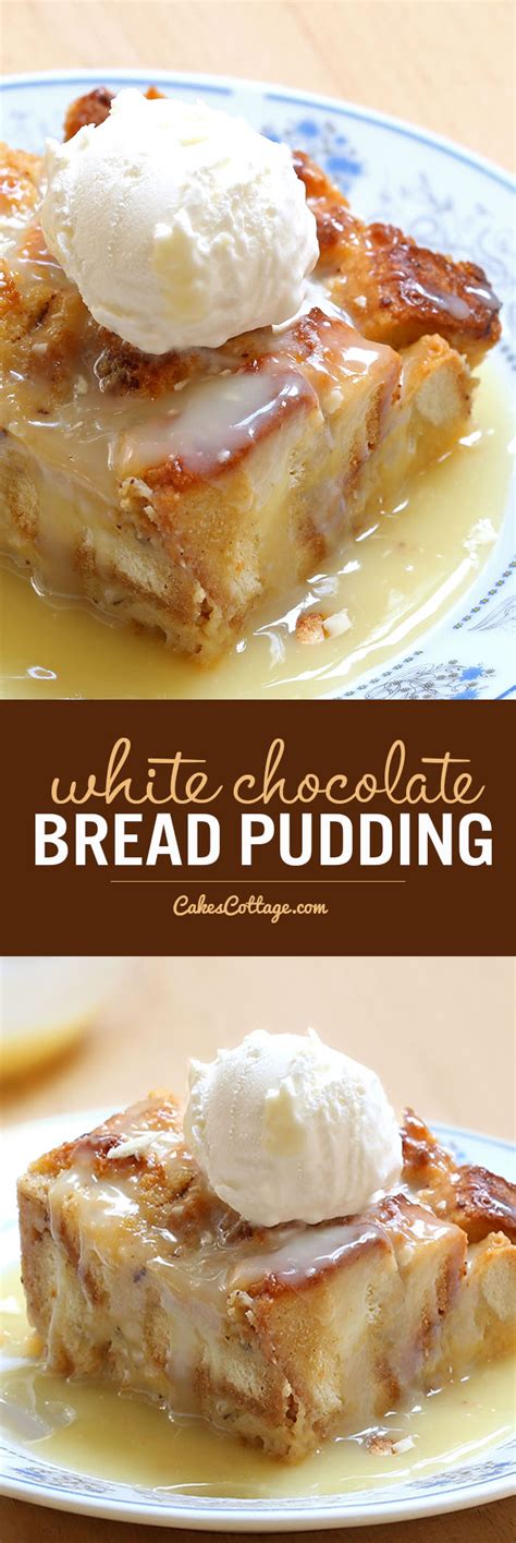 White Chocolate Bread Pudding Cakescottage