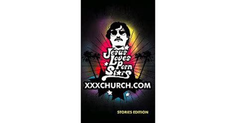 Jesus Loves Pornstars Stories Edition By Xxx Church