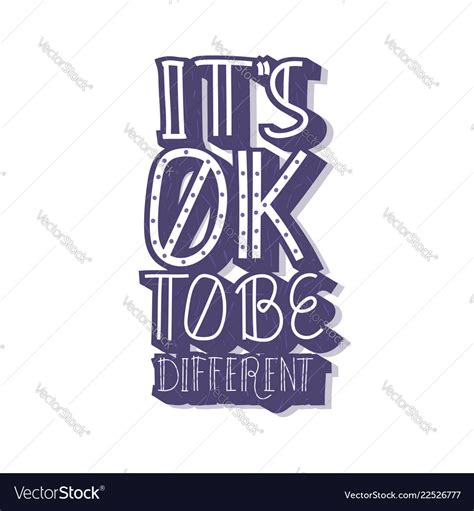 Its Ok To Be Different Quote Royalty Free Vector Image