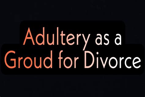 Adultery Under Hma Ground For Divorce And Comparison Of Adultery Laws