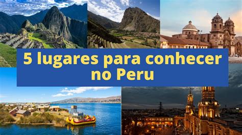 5 Lugares Para Conhecer No Peru Youtube