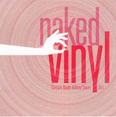 Naked Vinyl Classic Nude Album Cover Art By O Brien Tim Mike Savage