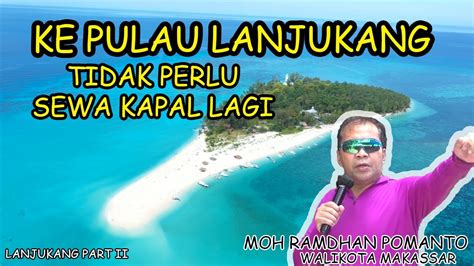 Pulau Lanjukang Wisata Pulau Kecil Memukau Di Makassar Youtube