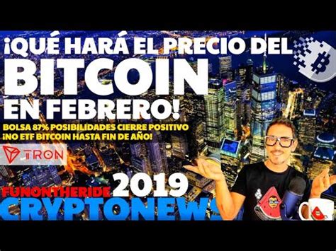 Bitcoin price predictions (2020 update). ¡PRECIO BITCOIN FEBRERO 2019! ¡NO TE LO PIERDAS ...