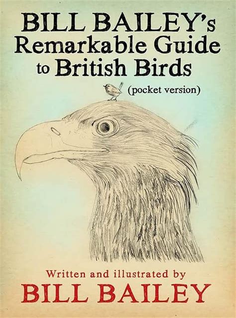 Bill Baileys Remarkable Guide To British Birds By Bill Bailey Used