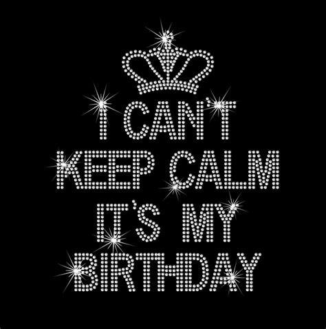 I Cant Keep Calm Its My Birthday With Crown Hot Fix Rhinestone Bling