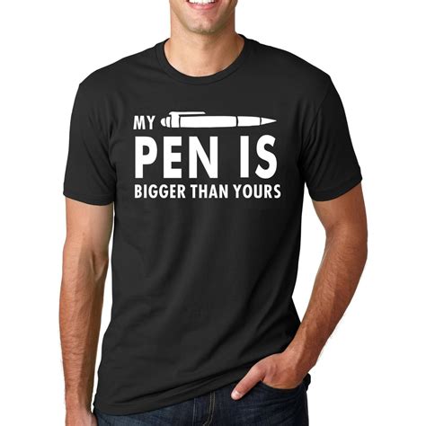 My Pen Is Bigger Than Yours Funny Printed T Shirts 2017 Summer Mens Short Sleeve O Neck T Shirt