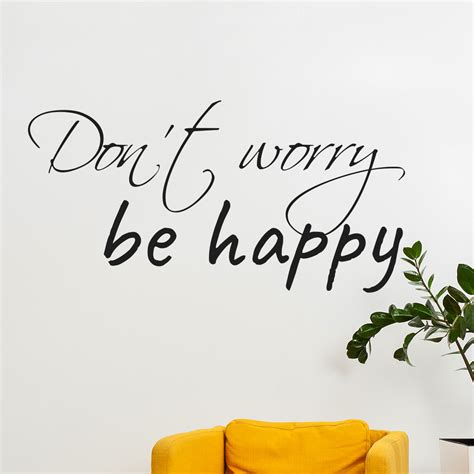 Don T Worry Be Happy Tekst - Don't Worry Be Happy Muurtekst Muursticker v.a. 14,95 & Gratis Verzending