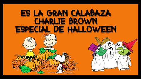 Es La Gran Calabaza Charlie Brown Rese A Resubido Youtube