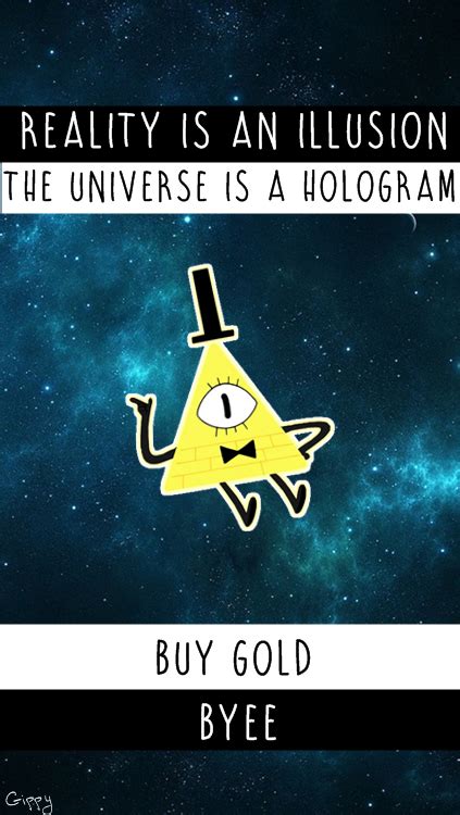 Bill Cipher Reality Is An Illusion Quote Bill Cipher By Endermist On