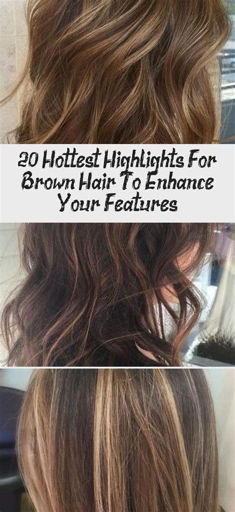 20 Hottest Highlights For Brown Hair To Enhance Your