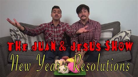 Juan And Jesus Show New Years Resolutions David Lopez Youtube