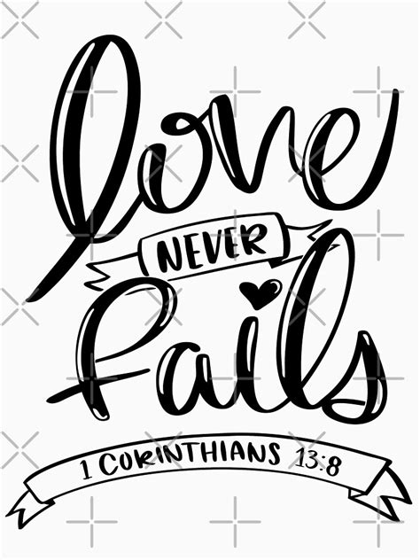 Love Never Fails Bible Quote T Shirt By Kleynard Redbubble