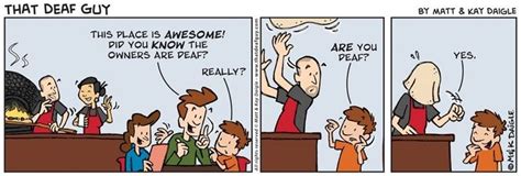 That Deaf Guy Comic Cute Im Deaf And You Have Use Your Asl