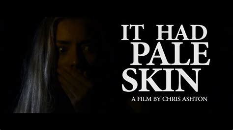 It Had Pale Skin Horror Short Film Youtube
